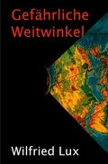 Cover: Gef&auml;hrliche Weitwinkel - epubli