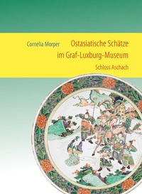 Abbildung von: Ostasiatische Schätze im Graf-Luxburg-Museum - J.H.Röll Verlag