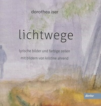 Abbildung von: lichtwege - lyrische bilder und farbige zeilen - Dorise-Verlag