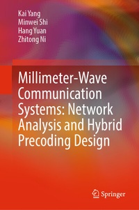 Enlarge image Cover: Millimeter-Wave Communication Systems: Network Analysis and Hybrid Precoding Design - Springer