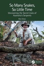 Cover: So Many Snakes, So Little Time - CRC Press