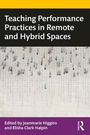 Cover: Teaching Performance Practices in Remote and Hybrid Spaces - Routledge