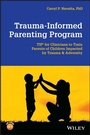 Cover: Trauma-Informed Parenting Program - Wiley
