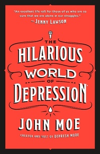 Enlarge image Cover: The Hilarious World of Depression - St. Martin's Griffin