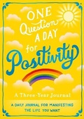 Cover: One Question A Day for Positivity: A Three-Year Journal - Castle Point Books