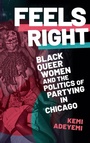 Cover: Feels Right - Duke University Press