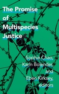 Cover: The Promise of Multispecies Justice - Duke University Press