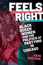 Cover: Feels Right - Duke University Press