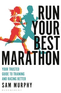 Enlarge image Cover: Run Your Best Marathon - Bloomsbury Sport