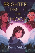 Cover: Brighter Than the Moon - Bloomsbury YA