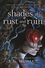 Cover: Shades of Rust and Ruin - Bloomsbury YA