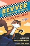 Cover: Revver the Speedway Squirrel: The Big Race Home - Bloomsbury YA