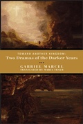 Cover: Toward Another Kingdom - Two Dramas of the Darker Years - St Augustine's Press