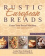Cover: Rustic European Breads from Your Bread Machine - Echo Point Books & Media