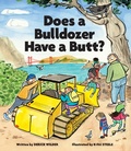 Cover: Does a Bulldozer Have a Butt? - Chronicle Books LLC