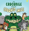 Cover: The Crocodile with the Crooked Smile - Catherine Gowers Watts