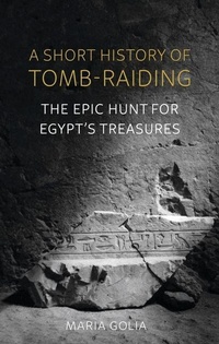 Enlarge image Cover: A Short History of Tomb-Raiding - Reaktion Books