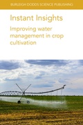 Cover: Instant Insights: Improving Water Management in Crop Cultivation - Burleigh Dodds Science Publishing Limited