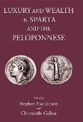 Cover: Luxury & Wealth in Sparta and the Peloponnese - Classical Press of Wales