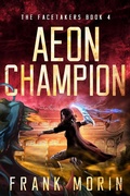 Cover: Aeon Champion (The Facetakers, #4) - The Facetakers