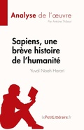 Cover: Sapiens, une breve histoire de l'humanite de Yuval Noah Harari (Analyse de l'oeuvre) - Lepetitlitteraire.Fr (New)
