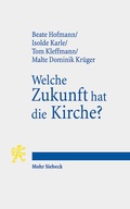 Cover: Welche Zukunft hat die Kirche? - Mohr Siebeck