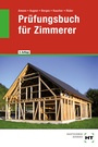 Cover: Prüfungsbuch für Zimmerer - Verlag Handwerk und Technik