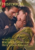Cover: Wie stiehlt man das Herz eines Ritters? - CORA Verlag