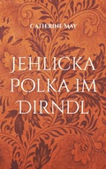 Cover: Jehlicka Polka im Dirndl - Books on Demand