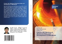 Enlarge image Cover: Friction Stir Welding of Aluminum Alloy and Development of ANN Model - Scholars' Press