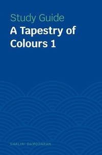 Enlarge image Cover: Study Guides: A Tapestry of Colours 1 - Marshall Cavendish Editions