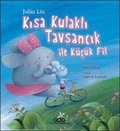 Cover: Kisa Kulakli Tavsancik Ile K&uuml;c&uuml;k Fil - Yapi Kredi Yayinlari YKY