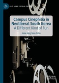 Cover: Campus Cinephilia in Neoliberal South Korea - Palgrave Macmillan