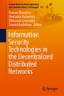 Cover: Information Security Technologies in the Decentralized Distributed Networks - Springer