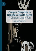 Cover: Campus Cinephilia in Neoliberal South Korea - Palgrave Macmillan