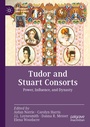 Cover: Tudor and Stuart Consorts - Palgrave Macmillan