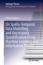 Cover: On Spatio-Temporal Data Modelling and Uncertainty Quantification Using Machine Learning and Information Theory - Springer