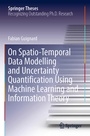 Cover: On Spatio-Temporal Data Modelling and Uncertainty Quantification Using Machine Learning and Information Theory - Springer