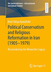 Abbildung von: Political Conservatism and Religious Reformation in Iran (1905-1979) - Springer VS