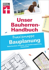 Abbildung von: Bauherren-Praxismappe Bauplanung: Mit praktischen Tipps & Checklisten - Stiftung Warentest