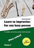 Cover: Learn to improvise: For any busy person / Volume 3 ; Play solos! - BoD - Books on Demand