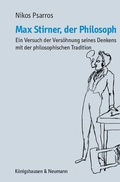 Cover: Max Stirner, der Philosoph - K&ouml;nigshausen & Neumann