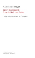 Cover: S&oslash;ren Kierkegaard: Erbaulichkeit und Satire - Aisthesis