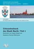 Cover: Urkundenbuch der Stadt Barth | Teil 1 - AVA