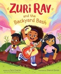 Cover: Zuri Ray and the Backyard Bash - Quill Tree Books
