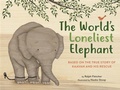 Cover: The World's Loneliest Elephant - Little, Brown Young Readers