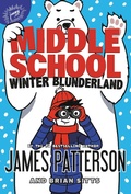 Cover: Middle School: Winter Blunderland - Jimmy Patterson