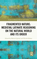 Cover: Fragmented Nature: Medieval Latinate Reasoning on the Natural World and Its Order - Routledge