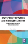 Cover: State-Private Networks and Intelligence Theory - Routledge