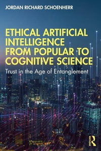 Abbildung von: Ethical Artificial Intelligence from Popular to Cognitive Science - Routledge